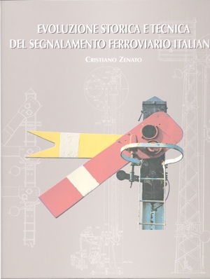 Evoluzione storica e tecnica del segnalamento ferroviario italiano